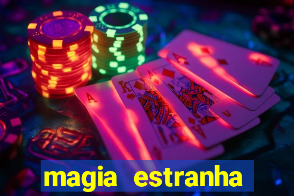 magia estranha filme completo dublado online